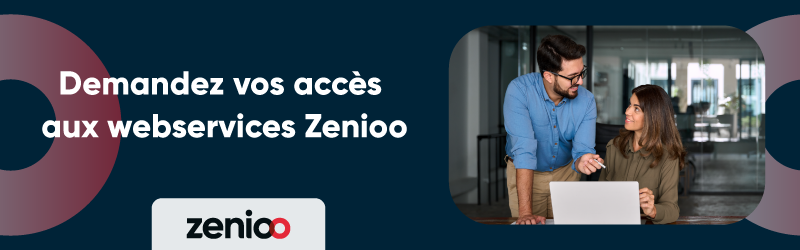 Demandez vos accès aux webservices Zenioo